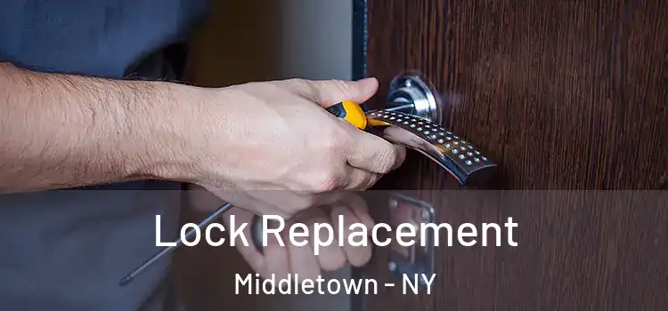 Lock Replacement Middletown - NY
