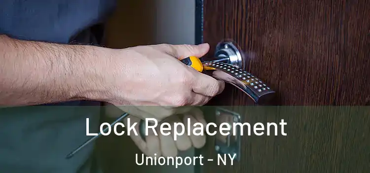  Lock Replacement Unionport - NY