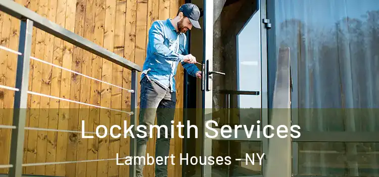 Locksmith Services Lambert Houses - NY