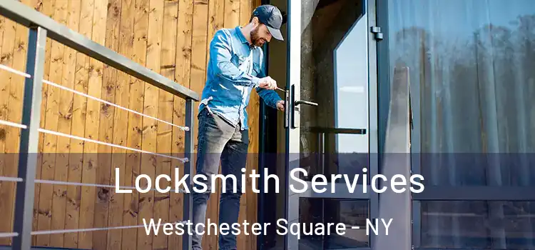 Locksmith Services Westchester Square - NY