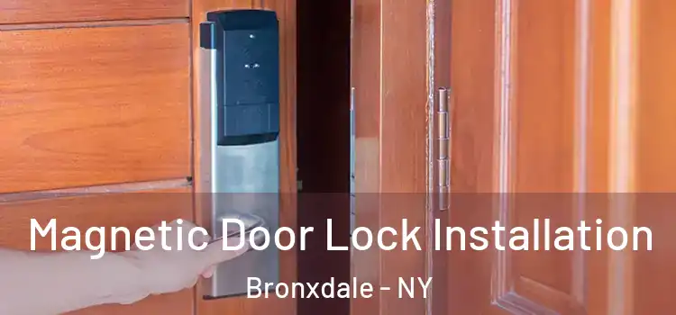  Magnetic Door Lock Installation Bronxdale - NY