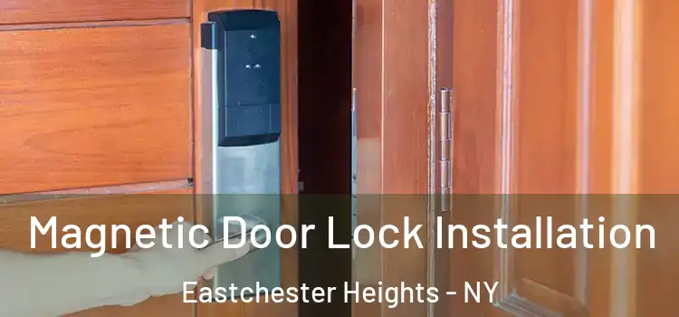  Magnetic Door Lock Installation Eastchester Heights - NY