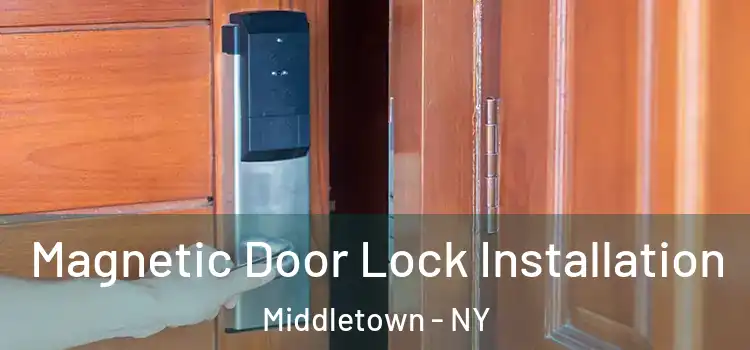  Magnetic Door Lock Installation Middletown - NY