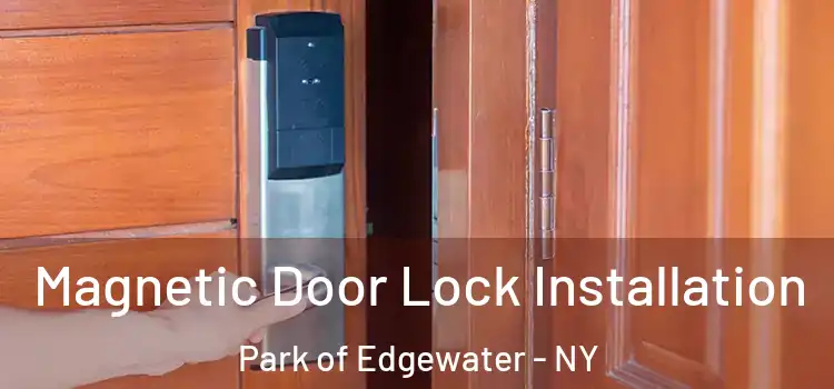  Magnetic Door Lock Installation Park of Edgewater - NY