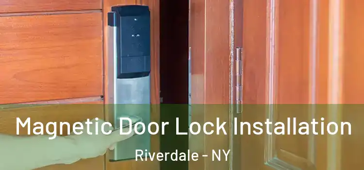  Magnetic Door Lock Installation Riverdale - NY
