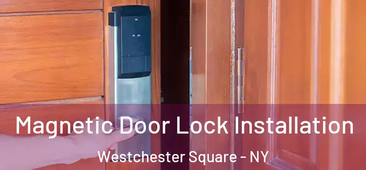  Magnetic Door Lock Installation Westchester Square - NY