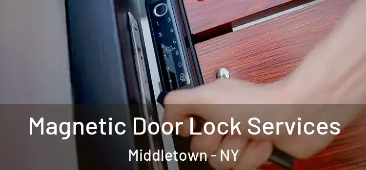 Magnetic Door Lock Services Middletown - NY