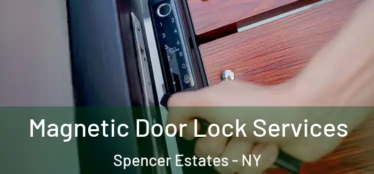  Magnetic Door Lock Services Spencer Estates - NY