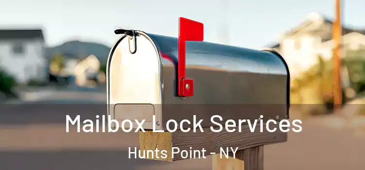 Mailbox Lock Services Hunts Point - NY