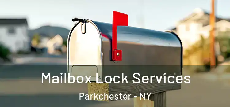 Mailbox Lock Services Parkchester - NY