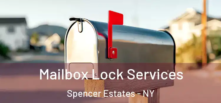  Mailbox Lock Services Spencer Estates - NY