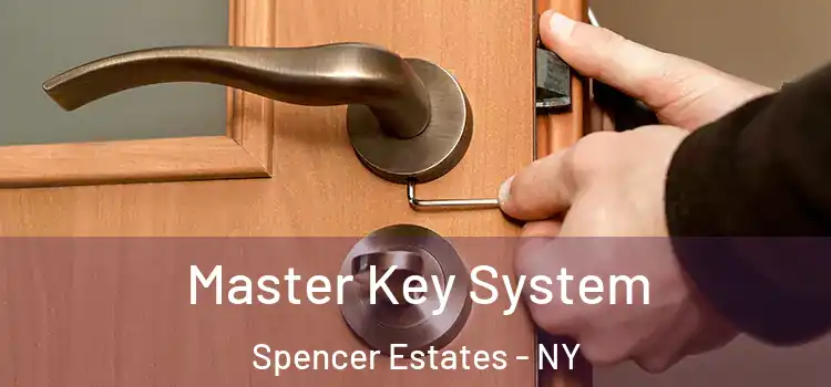  Master Key System Spencer Estates - NY