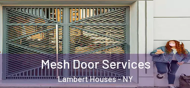  Mesh Door Services Lambert Houses - NY