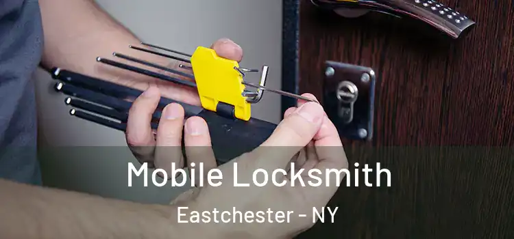 Mobile Locksmith Eastchester - NY