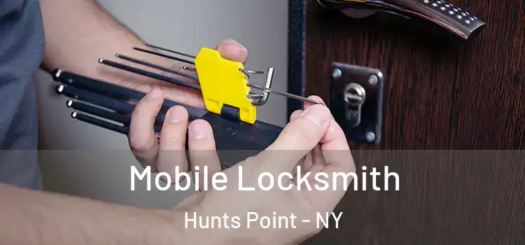 Mobile Locksmith Hunts Point - NY