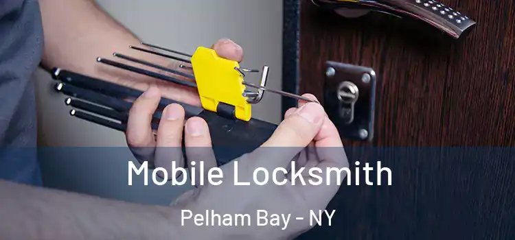 Mobile Locksmith Pelham Bay - NY