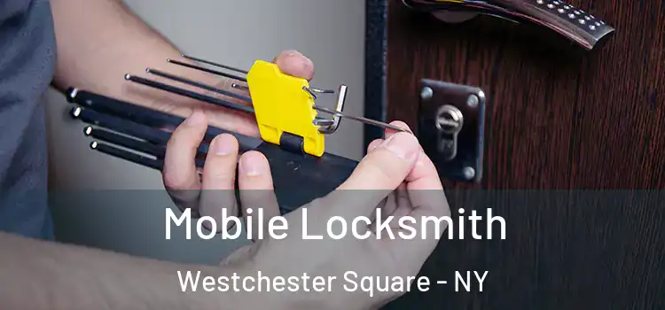 Mobile Locksmith Westchester Square - NY
