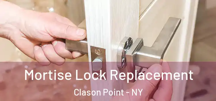 Mortise Lock Replacement Clason Point - NY