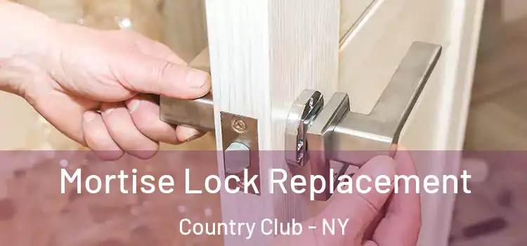 Mortise Lock Replacement Country Club - NY