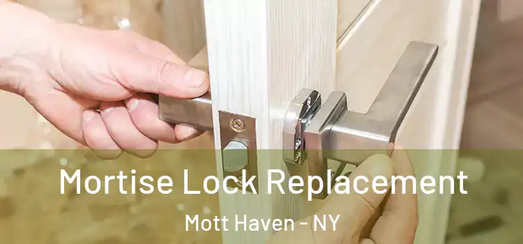 Mortise Lock Replacement Mott Haven - NY