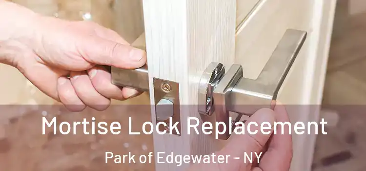 Mortise Lock Replacement Park of Edgewater - NY