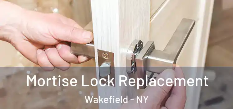 Mortise Lock Replacement Wakefield - NY