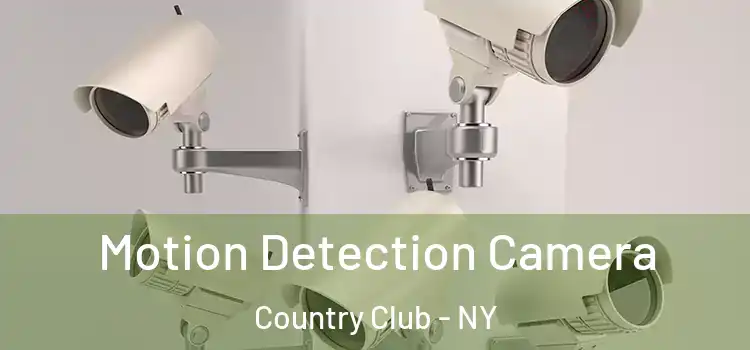  Motion Detection Camera Country Club - NY