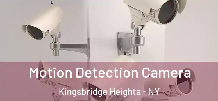  Motion Detection Camera Kingsbridge Heights - NY