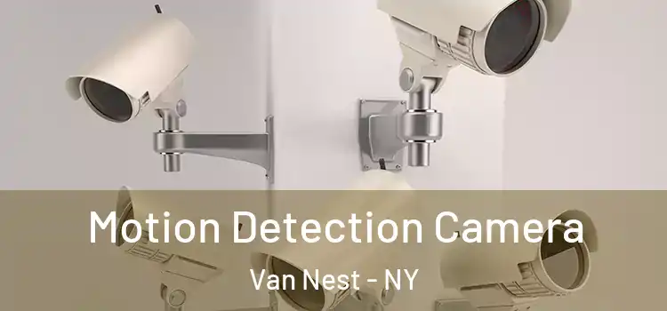  Motion Detection Camera Van Nest - NY