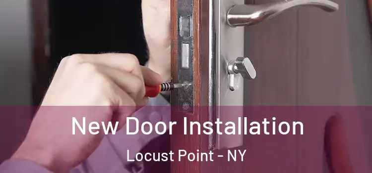 New Door Installation Locust Point - NY