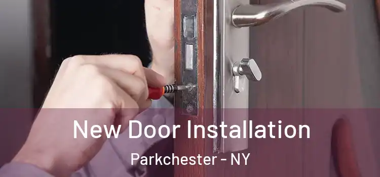 New Door Installation Parkchester - NY