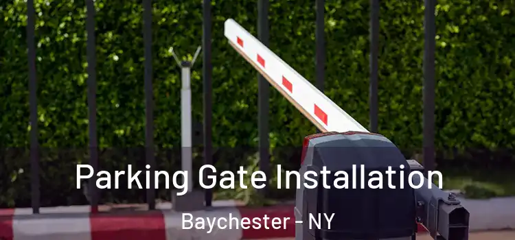 Parking Gate Installation Baychester - NY