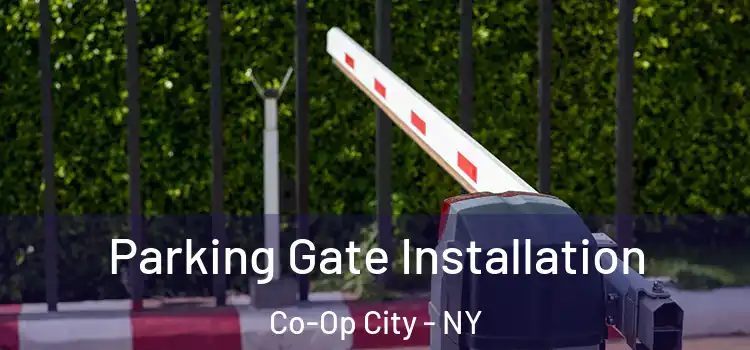 Parking Gate Installation Co-Op City - NY