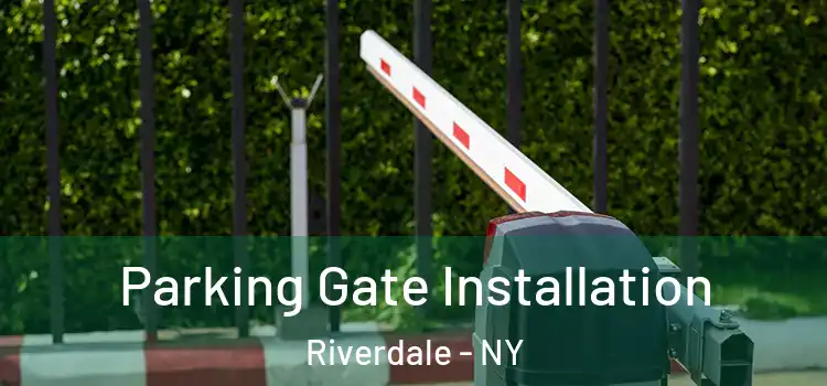  Parking Gate Installation Riverdale - NY