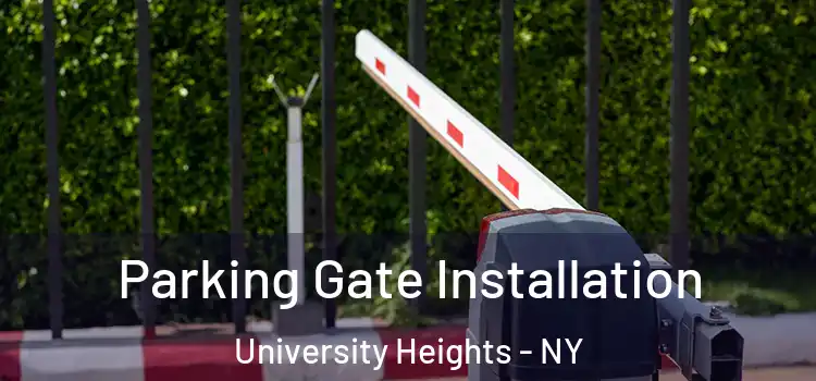 Parking Gate Installation University Heights - NY