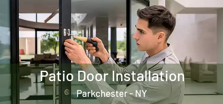 Patio Door Installation Parkchester - NY