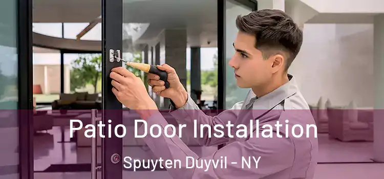 Patio Door Installation Spuyten Duyvil - NY