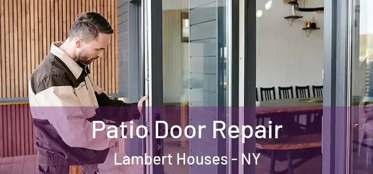  Patio Door Repair Lambert Houses - NY