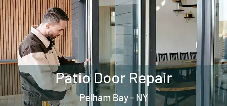 Patio Door Repair Pelham Bay - NY