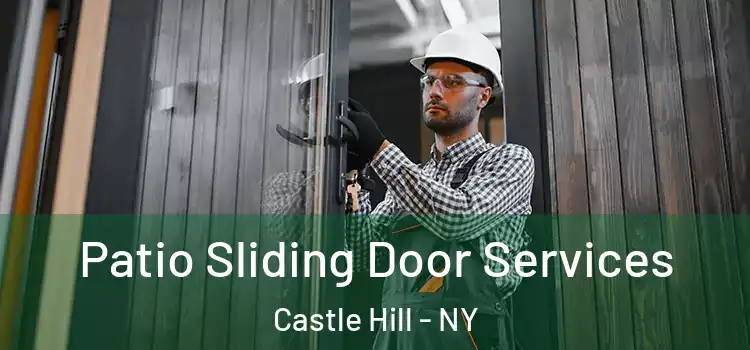  Patio Sliding Door Services Castle Hill - NY