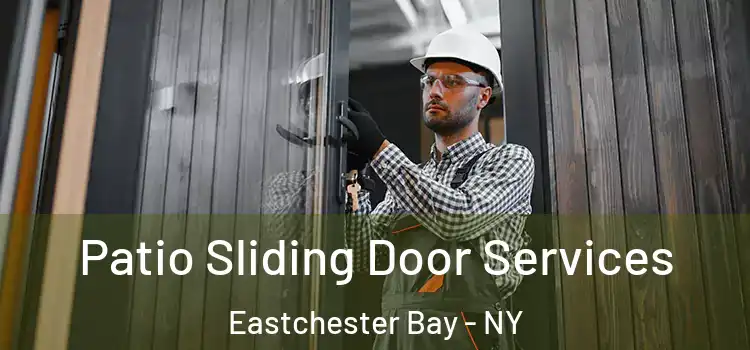 Patio Sliding Door Services Eastchester Bay - NY