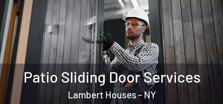 Patio Sliding Door Services Lambert Houses - NY