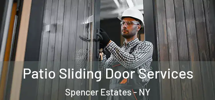 Patio Sliding Door Services Spencer Estates - NY