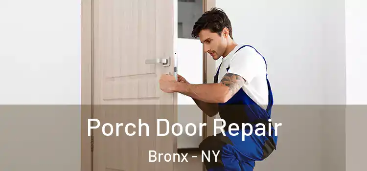  Porch Door Repair Bronx - NY