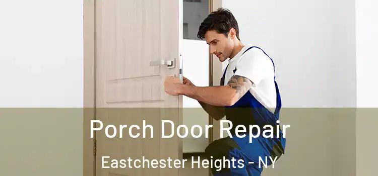  Porch Door Repair Eastchester Heights - NY