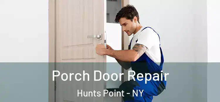  Porch Door Repair Hunts Point - NY