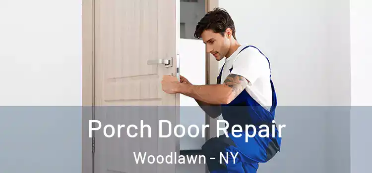  Porch Door Repair Woodlawn - NY