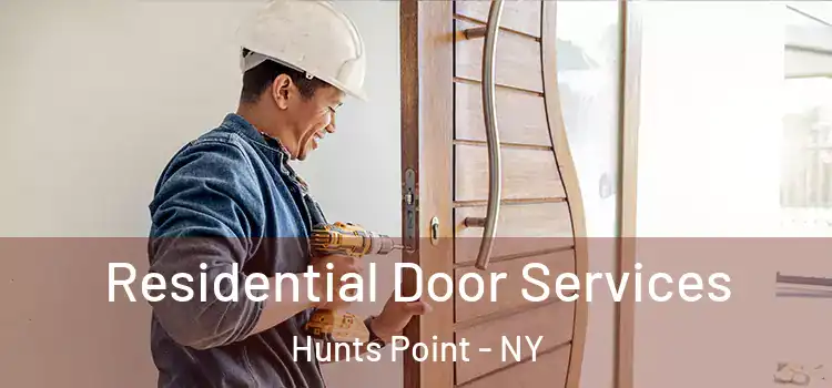 Residential Door Services Hunts Point - NY