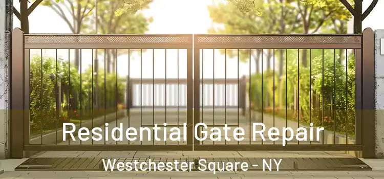 Residential Gate Repair Westchester Square - NY