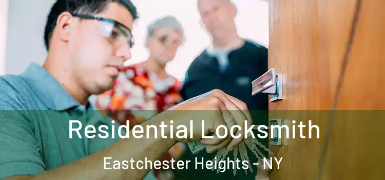 Residential Locksmith Eastchester Heights - NY